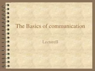 The Basics of communication