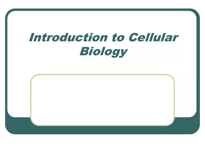 introduction to cellular biology
