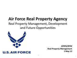 Air Force Real Property Agency Real Property Management, Development and Future Opportunities