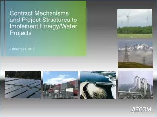 Contract Mechanisms and Project Structures to Implement Energy/Water Projects