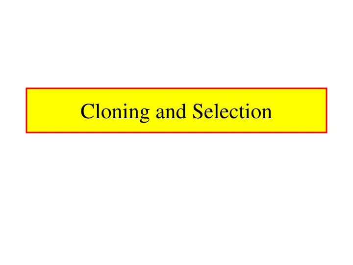 cloning and selection
