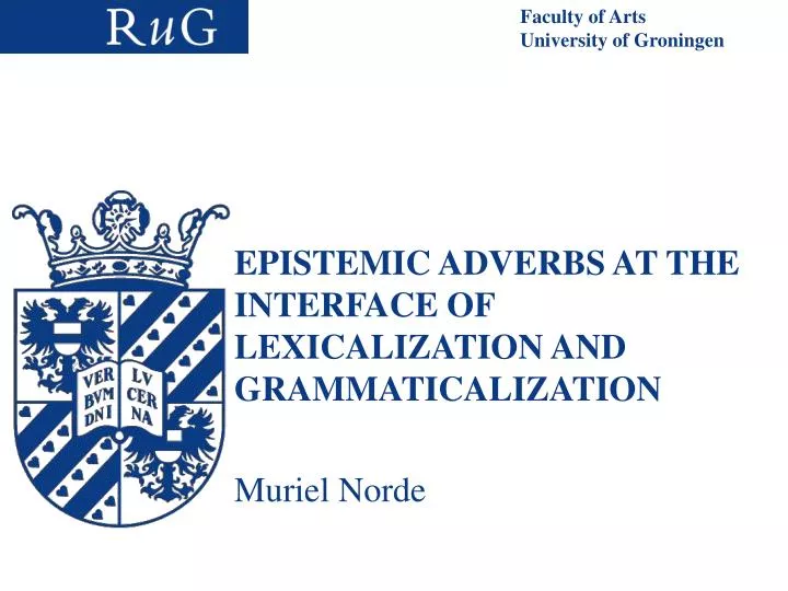 epistemic adverbs at the interface of lexicalization and grammaticalization muriel norde
