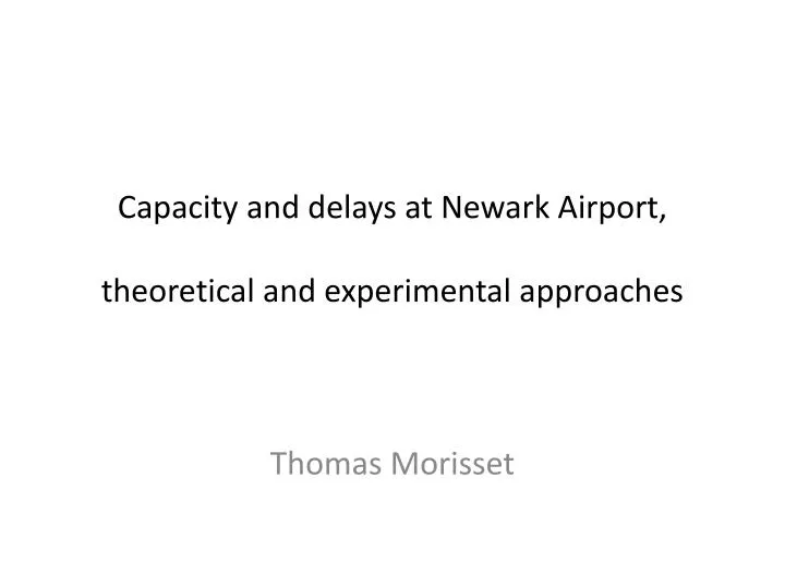 capacity and delays at newark airport theoretical and experimental approaches