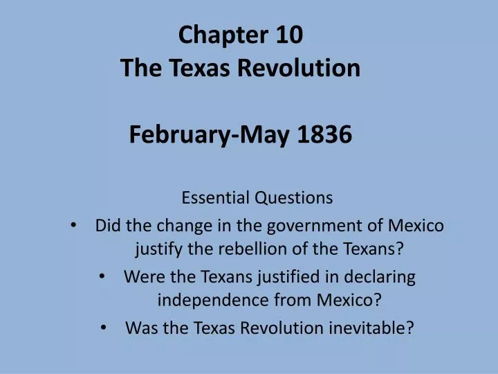 chapter 10 the texas revolution february may 1836
