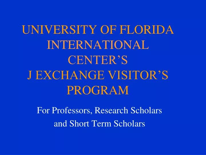university of florida international center s j exchange visitor s program