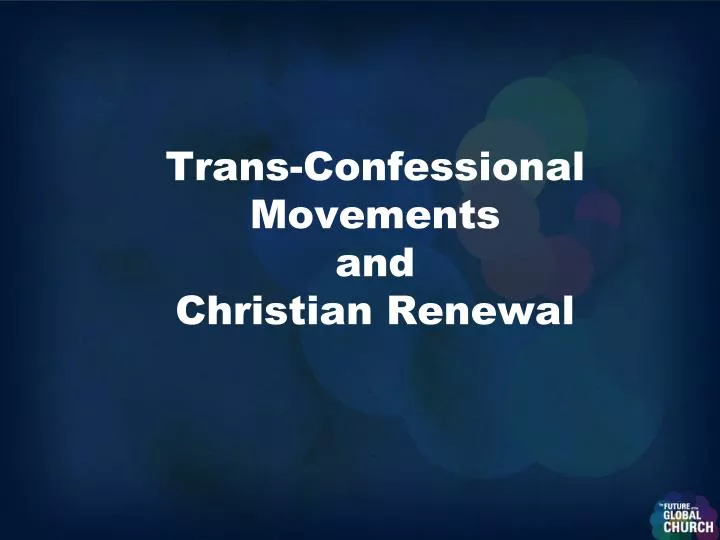 trans confessional movements and christian renewal