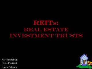 REIt S : REAL ESTATE INVESTMENT TRUSTS
