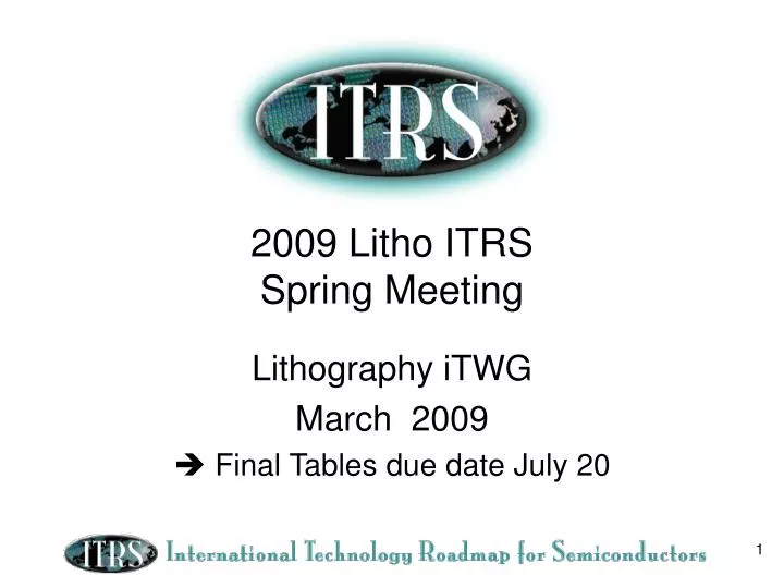 2009 litho itrs spring meeting