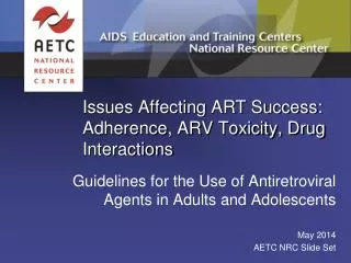 Issues Affecting ART Success: Adherence, ARV Toxicity, Drug Interactions