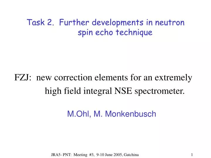 task 2 further developments in neutron spin echo technique
