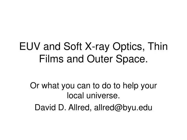 euv and soft x ray optics thin films and outer space