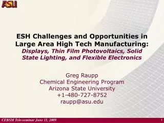 Greg Raupp Chemical Engineering Program Arizona State University +1-480-727-8752 raupp@asu