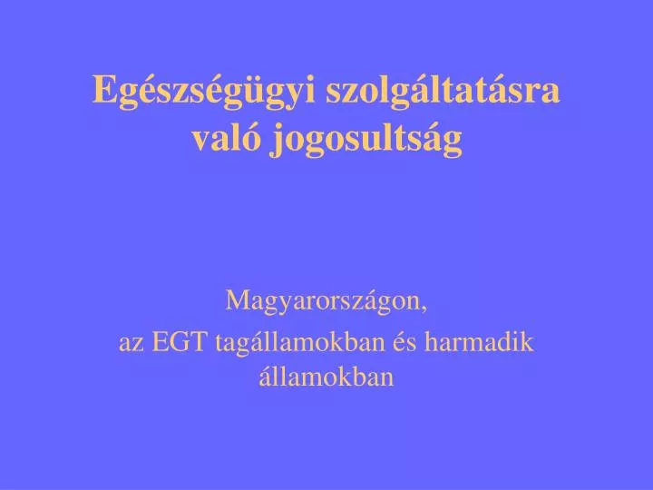 eg szs g gyi szolg ltat sra val jogosults g