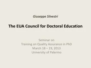 Giuseppe Silvestri The EUA Council for Doctoral Education