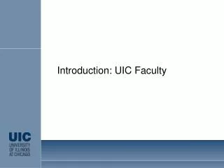 Introduction: UIC Faculty