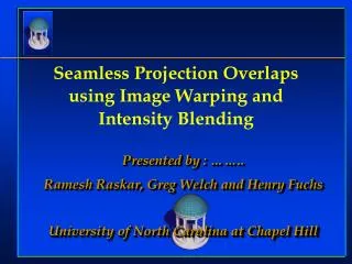 Seamless Projection Overlaps using Image Warping and Intensity Blending