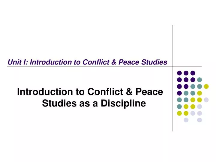 unit i introduction to conflict peace studies