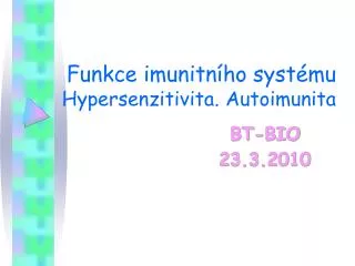 Funkce imunitního systému Hypersenzitivita. Autoimunita
