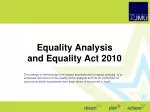 Equality Analysis and Equality Act 2010 - slide 1