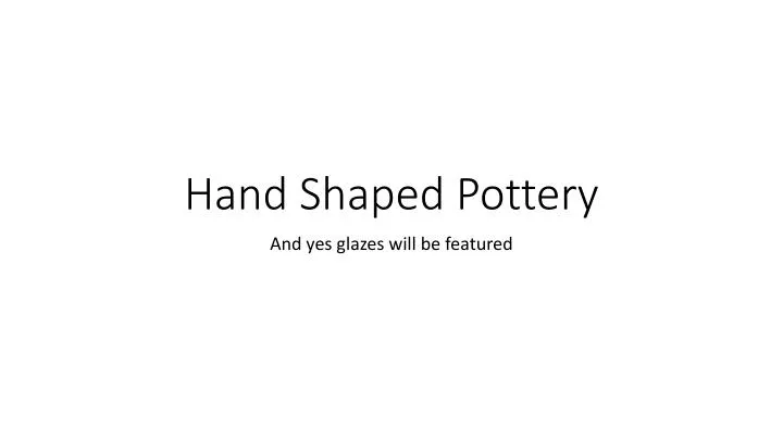 hand shaped pottery