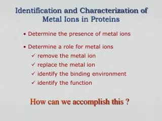 Identification and Characterization of Metal Ions in Proteins