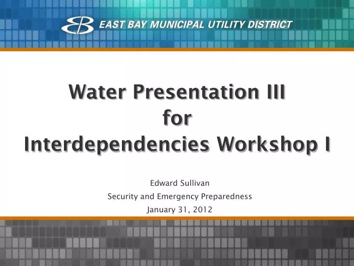 water presentation iii for interdependencies workshop i