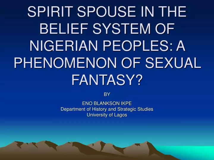 spirit spouse in the belief system of nigerian peoples a phenomenon of sexual fantasy