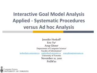 Interactive Goal Model Analysis Applied - Systematic Procedures versus Ad hoc Analysis