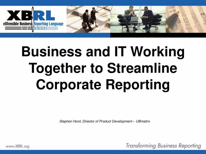 business and it working together to streamline corporate reporting