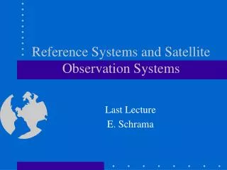 Reference Systems and Satellite Observation Systems