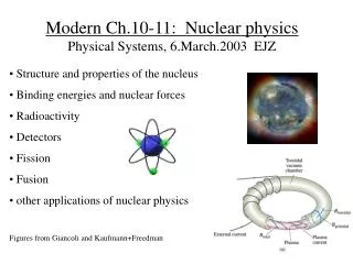 Modern Ch.10-11: Nuclear physics Physical Systems, 6.March.2003 EJZ