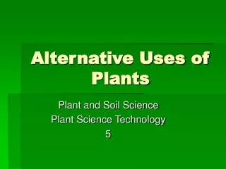 Alternative Uses of Plants