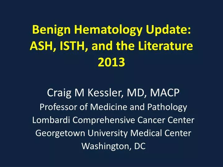 benign hematology update ash isth and the literature 2013