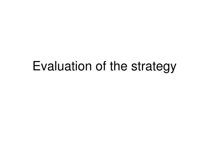 evaluation of the strategy