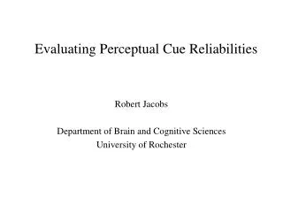 Evaluating Perceptual Cue Reliabilities