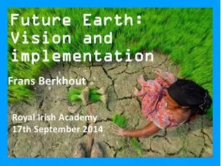 Future Earth: Vision and implementation