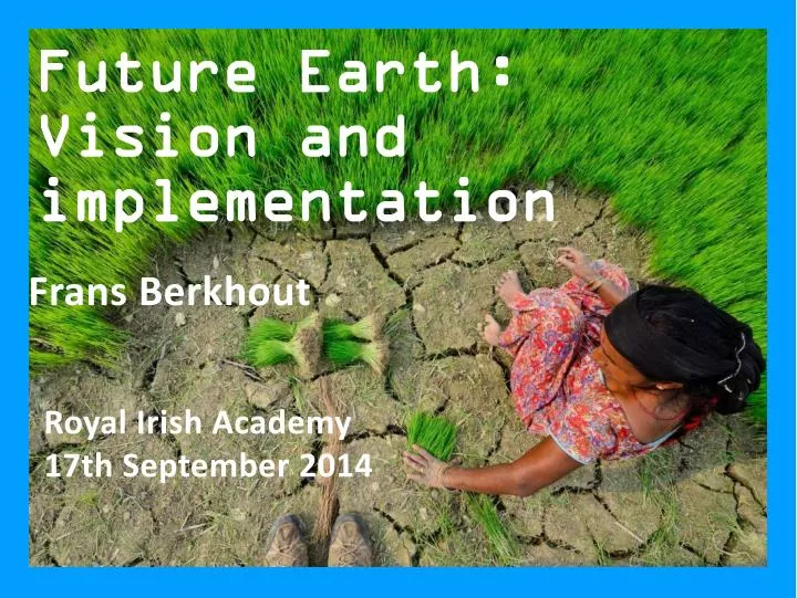 future earth vision and implementation