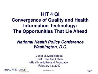 Janet M. Marchibroda Chief Executive Officer eHealth Initiative and Foundation February 13, 2007