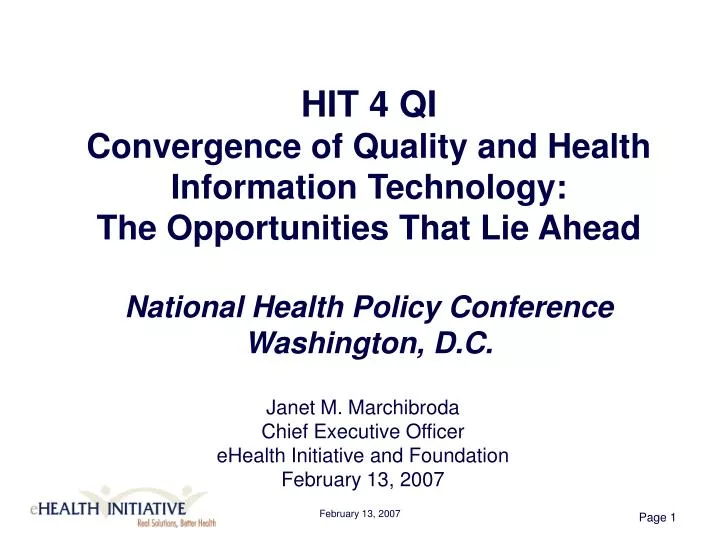 janet m marchibroda chief executive officer ehealth initiative and foundation february 13 2007