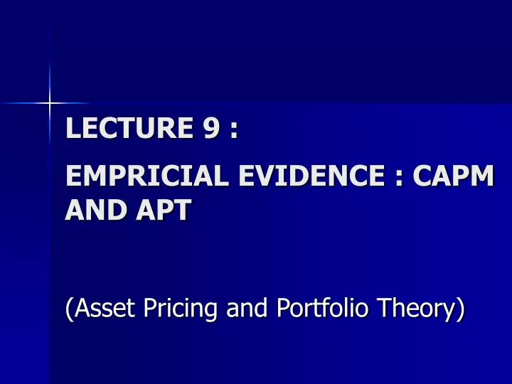 lecture 9 empricial evidence capm and apt