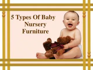 "5 Types Of Baby Nursery Furniture "
