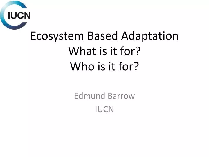 ecosystem based adaptation what is it for who is it for