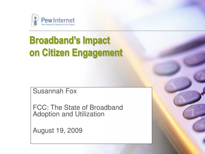 susannah fox fcc the state of broadband adoption and utilization august 19 2009