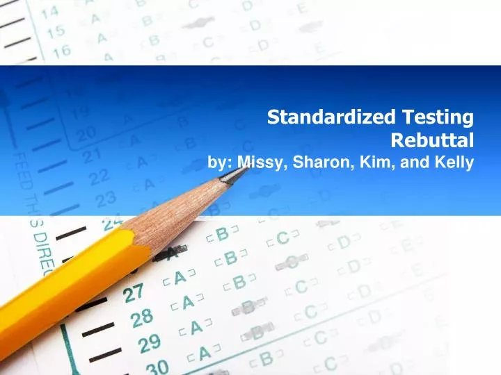 standardized testing rebuttal