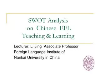 SWOT Analysis on Chinese EFL Teaching &amp; Learning
