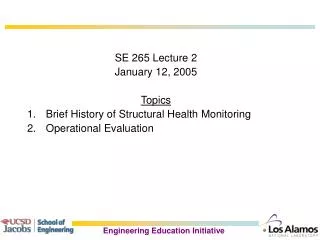 SE 265 Lecture 2 January 12, 2005 Topics Brief History of Structural Health Monitoring