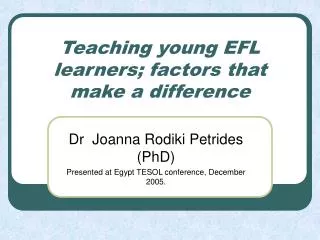 Teaching young EFL learners; factors that make a difference