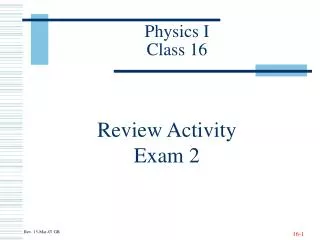 Physics I Class 16