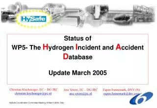 Status of WP5- The H ydrogen I ncident and A ccident D atabase Update March 2005