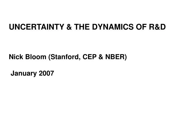 uncertainty the dynamics of r d nick bloom stanford cep nber january 2007